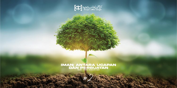 Iman; Antara Ucapan dan Perbuatan (2)