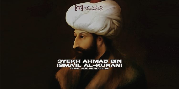 Syekh Ahmad bin Ismâ‘îl Al-kûrâni
