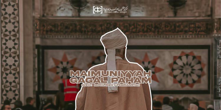Maimuniyyah Gagal Paham