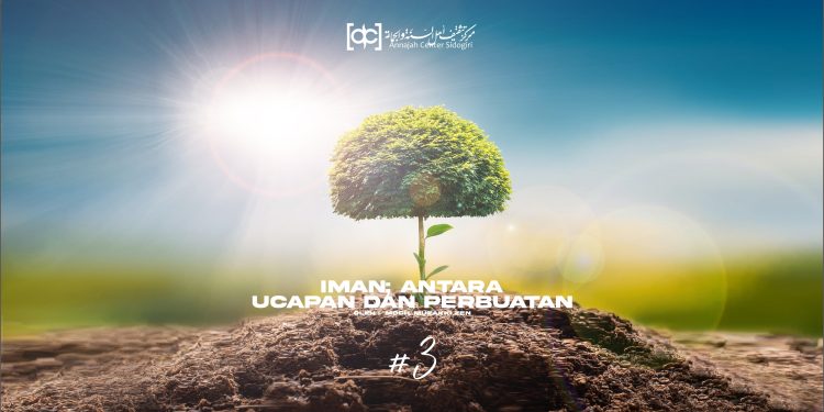 Iman; Antara Ucapan dan Perbuatan