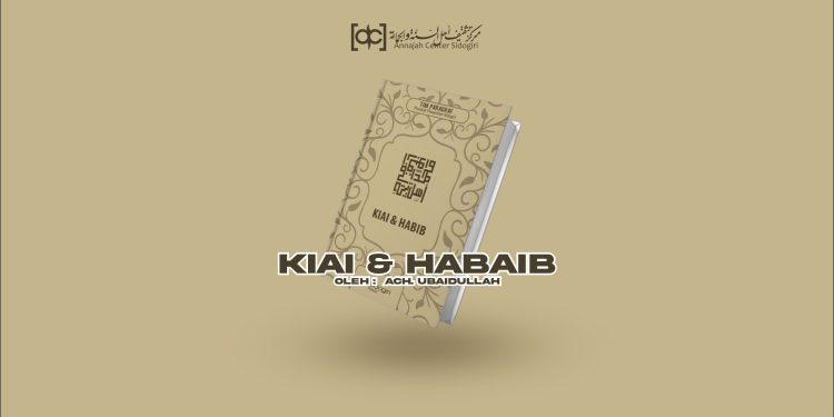Buku Kiai dan Habaib; Upaya Kecil Membuka Kesadaran Umat