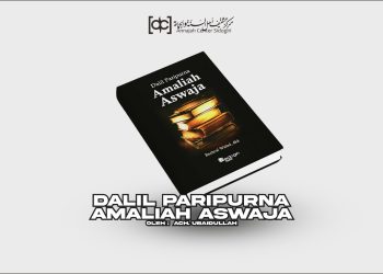Buku Dalil Paripurna Amaliah Aswaja: Bukti Keshahihan Amaliah Kita