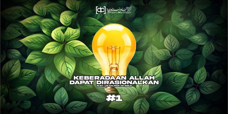 Keberadaan Allah Bisa Dirasionalkan (1/2)