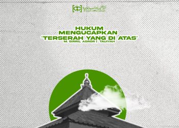 Hukum Mengucapkan “Apa Kata yang di Atas”