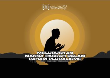 Meluruskan Makna Pasrah dalam Paham Pluralisme