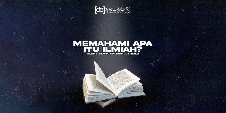 Memahami Apa Itu Ilmiah?