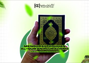 Mengurai Tuduhan Al-Quran Pluralisme