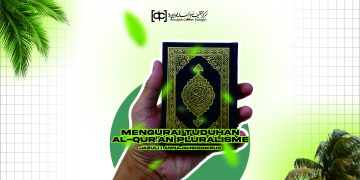 Mengurai Tuduhan Al-Quran Pluralisme