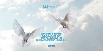 Eksistensi Malaikat Penjaga & Pencatat Amal (2)