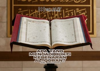 Apa Yang Menjadi Bukti Kebenaran al-Quran?