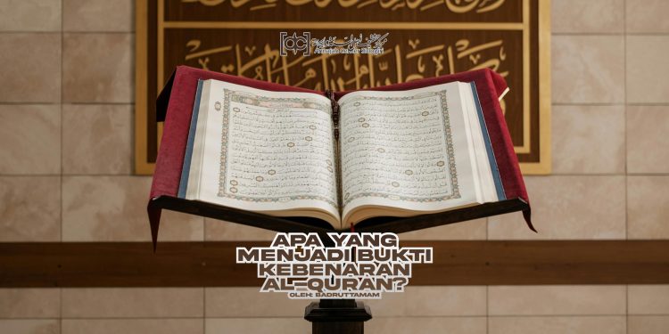Apa Yang Menjadi Bukti Kebenaran al-Quran?
