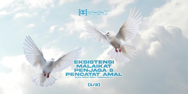 Eksistensi Malaikat Penjaga & Pencatat Amal (1)