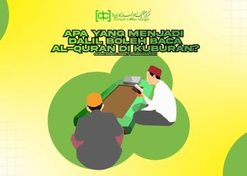 Apa Yang Menjadi Dalil Boleh Baca Al-Quran di Kuburan?