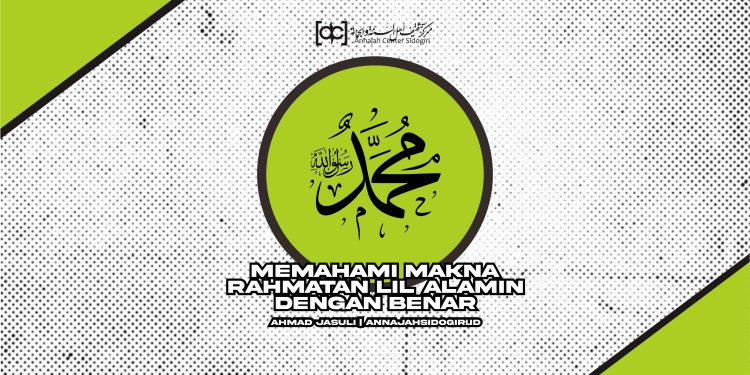 Memahami Makna Rahmatan lil Alamin Dengan Benar