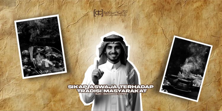Sikap Aswaja Terhadap Tradisi Masyarakat