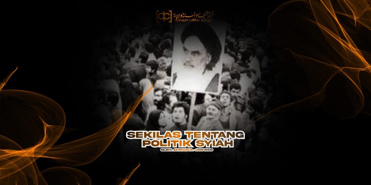 Sekilas Tentang Politik Syiah