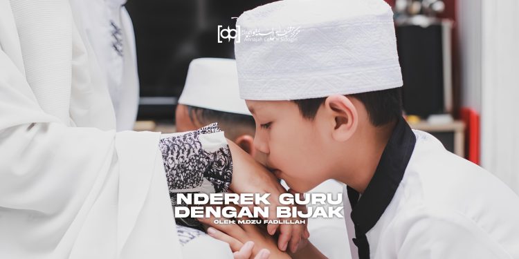 Nderek Guru Dengan Bijak