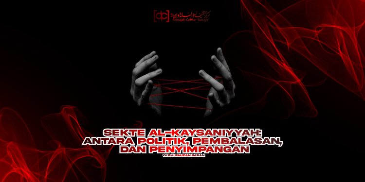 Sekte Al-Kaysaniyyah: Antara Politik, Pembalasan, dan Penyimpangan