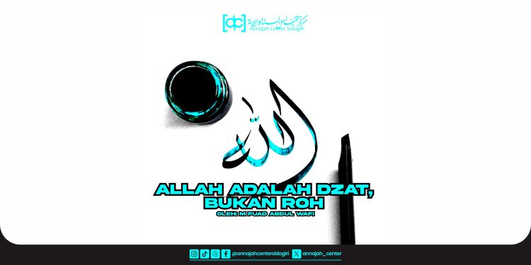 Allah Adalah Dzat, Bukan Roh