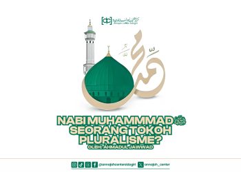 Nabi Muhammmad ﷺ Seorang Tokoh Pluralisme?