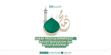 Nabi Muhammmad ﷺ Seorang Tokoh Pluralisme?