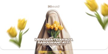 Mengapa Tidak Ada Rasul Wanita?