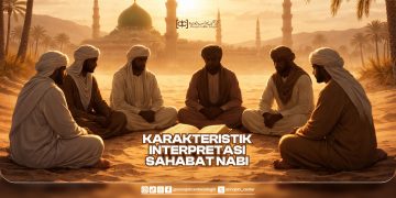 Karakteristik Interpretasi Sahabat Nabi