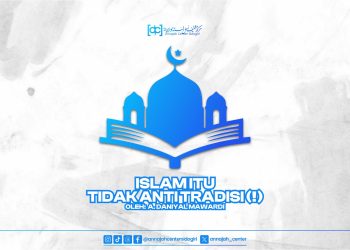 ISLAM ITU TIDAK ANTI TRADISI!