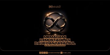 Memahami Kemustahilan Daur dan Tasalsul